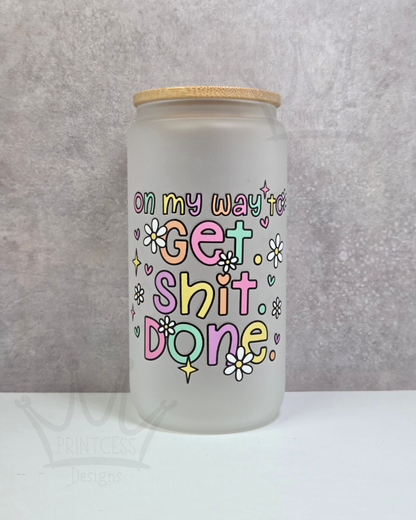 'Get Sh*t Done' Libby Glass