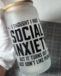 'Social Anxiety, Don't like People' 16oz Glass Libby